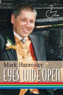 Eyes Wide Open - Mark Bannister, Trafford Publishing