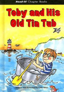 Toby And His Old Tin Tub (Read It! Chapter Books) - Colin West