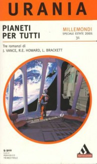 Pianeti per tutti - Robert E. Howard, Leigh Brackett, Jack Vance