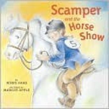 Scamper and the Horse Show - Jessie Haas, Margot Apple