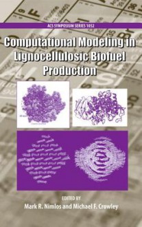 Computational Modeling in Lignocellulosic Biofuel Production - American Chemical Society