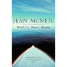 Hunting Down Home - Jean McNeil