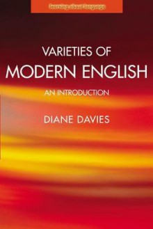 Varieties of Modern English: An Introduction - Diane Davies