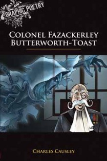 Colonel Fazackerley Butterworth-Toast - Charles Causley, Mike Rooth