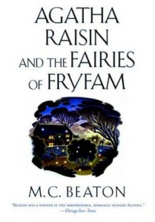 Agatha Raisin and the Fairies of Fryfam - M.C. Beaton