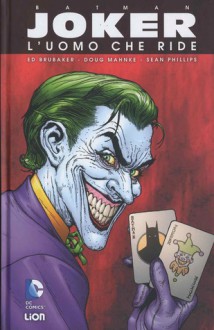 Joker - L'uomo che ride - Ed Brubaker, Doug Mahnke, Sean Phillips, Stefano Formiconi, Leonardo Rizzi