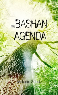 The Bashan Agenda - Melanie Schulz