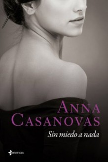 Sin miedo a nada - Anna Casanovas