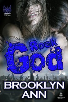 Rock God (Hearts of Metal Book 3) - Brooklyn Ann