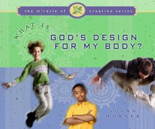 What Is God's Design for My Body - Susan Horner