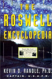 The Roswell Encyclopedia - Kevin D. Randle