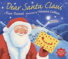 Dear Santa Claus - Alan Durant, Vanessa Cabban