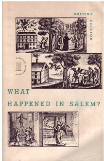 What Happened in Salem? Documents Pertaining to the Seventeenth-Century Witchcraft Trials. - David Levin