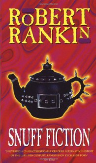 Snuff Fiction - Robert Rankin