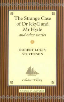 The Strange Case of Dr. Jekyll & Mr. Hyde and Other Stories - Robert Louis Stevenson