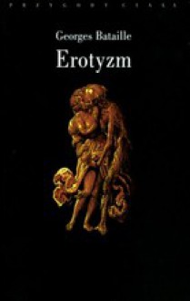 Erotyzm - Georges Bataille, Maryna Ochab