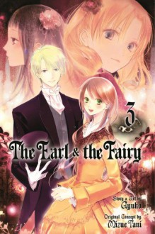 The Earl and The Fairy, Vol. 03 - Mizue Tani,Ayuko