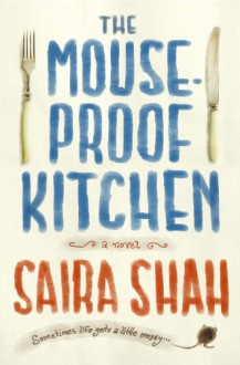 The Mouse-Proof Kitchen - Saira Shah