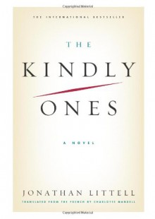 The Kindly Ones - Jonathan Littell