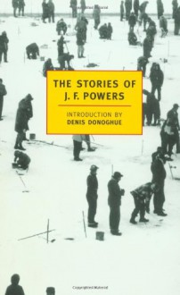 The Stories of J.F. Powers - J.F. Powers, Denis Donoghue