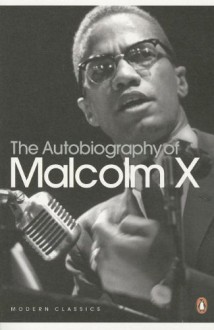 The Autobiography of Malcolm X - Malcolm X