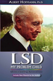 LSD: My Problem Child - Albert Hofmann