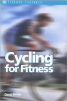 Cycling for Fitness - Dave Smith