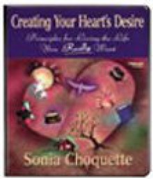 Creating Your Heart's Desire - Sonia Choquette