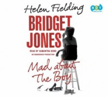 Bridget Jones: Mad about the Boy - Helen Fielding