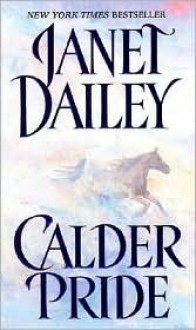 Calder Pride - Janet Dailey