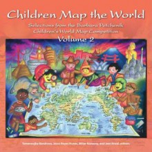 Children Map the World, volume 2: Selections from the Barbara Petchenik Children's World Map Competition - Temenoujka Bandrova, Milan Konecny, Jeet Atwal, Jesus Reyes Nunez