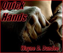 Quick Hands - Wayne D. Dundee