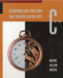 Algorithms, Data Structures, and Problem Solving with C++ - Mark Allen Weiss