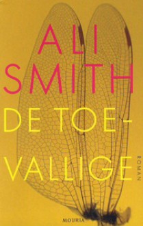 De toevallige - Ali Smith, Irving Pardoen