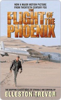 The Flight of the Phoenix - Elleston Trevor