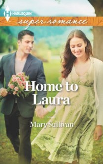 Home to Laura (Harlequin Superromance) - Mary Sullivan