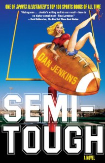 Semi-Tough - Dan Jenkins, Sally Jenkings