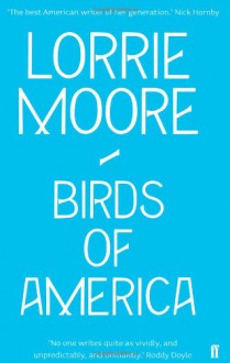 Birds Of America - Lorrie Moore