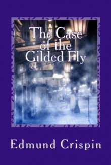 The Case of the Gilded Fly - Edmund Crispin