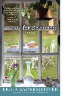 Joy For Beginners - Erica Bauermeister