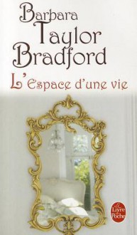 L'espace d'une vie (La saga d'Emma Harte, #1) - Barbara Taylor Bradford, Michel Ganstel