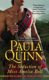 The Seduction of Miss Amelia Bell (The McGregors: Highland Heirs, #1) - Paula Quinn