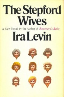 The Stepford Wives - Ira Levin