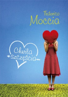 Chwila szczęścia - Federico Moccia