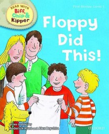 Floppy Did This! - Roderick Hunt, Alex Brychta