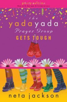 The Yada Yada Prayer Group Gets Tough - Neta Jackson