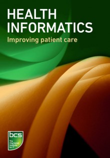 Health informatics: Improving patient care - BCS the Chartered Institute for IT