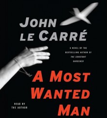 A Most Wanted Man - John le Carré