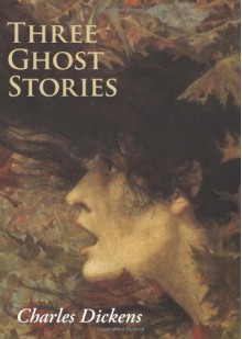 Three Ghost Stories - Charles Dickens