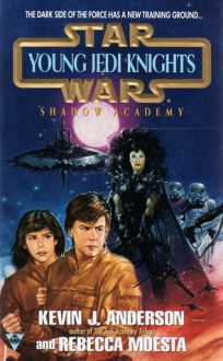 Shadow Academy - Kevin J. Anderson, Rebecca Moesta